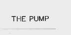 THE PUMP