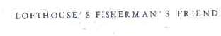 LOFTHOUSE'S FISHERMAN'S FRIEND