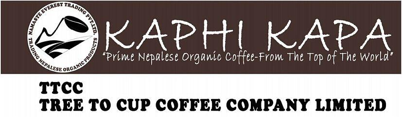 Kaphi Kapa Prime Nepalese Organic Coffee From the Top of the World， TTCC， Tree to Cup Coffee Company Limited， Namaste Everest Trading PVT.LTD. Trading Nepalese Organic Products