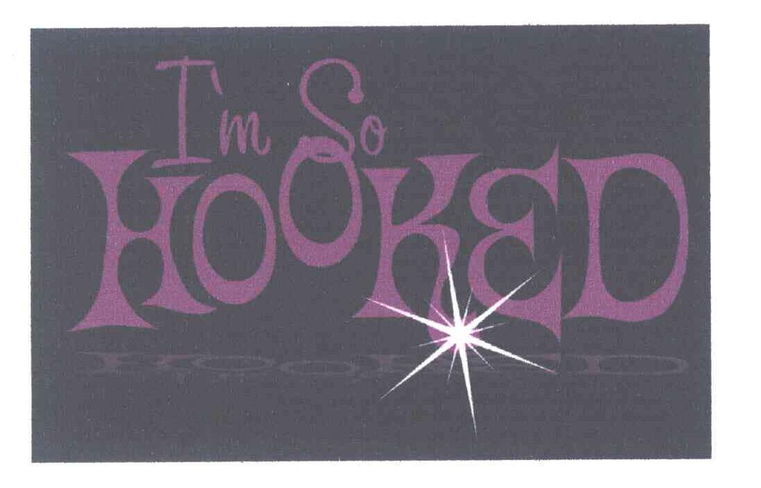 I＇M SO HOOKED