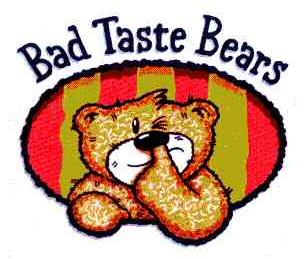 BAD TASTE BEARS