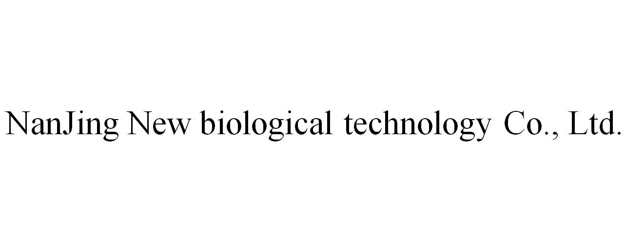 NANJING NEW BIOLOGICAL TECHNOLOGY CO.， LTD.