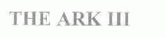 THE ARK III