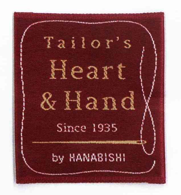 TAILOR＇S HEART&HAND SINCE1935 BY HANABISHI