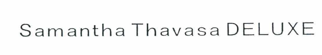 SAMANTHA THAVASA DELUXE
