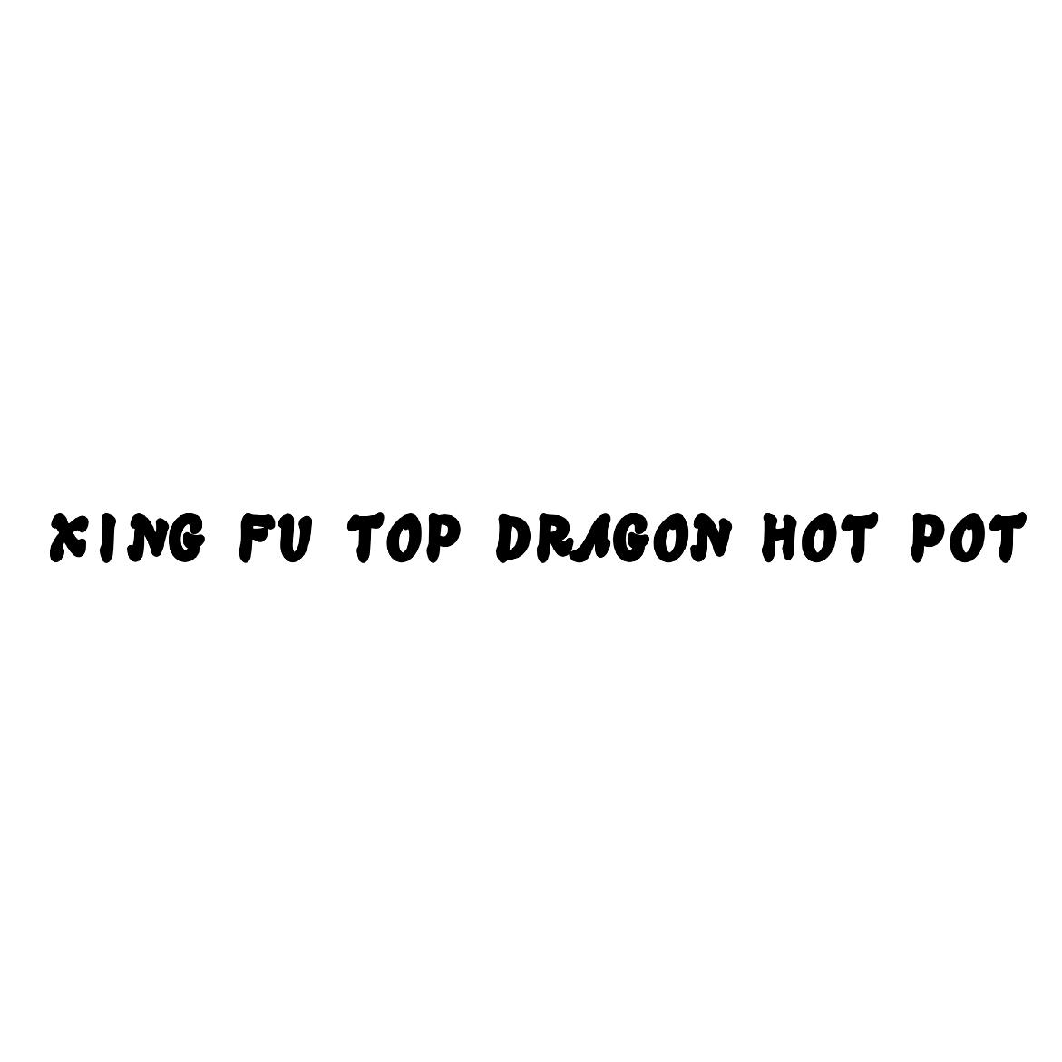 XING FU TOP DRAGON HOT POT