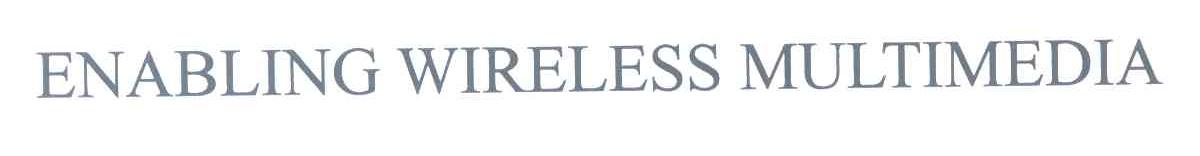 ENABLLNG WIRELESS MULTIMEDIA
