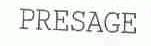 PRESAGE