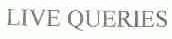 LIVE QUERIES