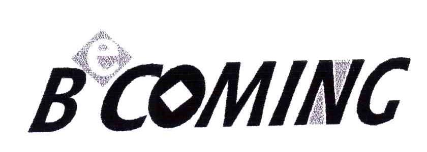 B COMING