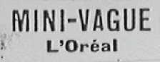 MINI-VAGUE L'OREAL
