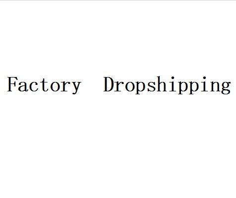 FACTORY DROPSHIPPING