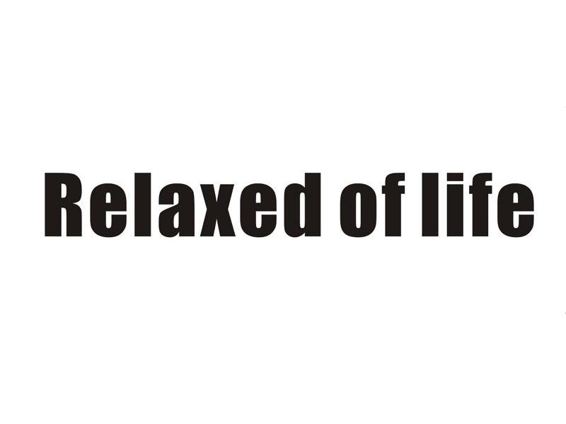 RELAXED OF LIFE
