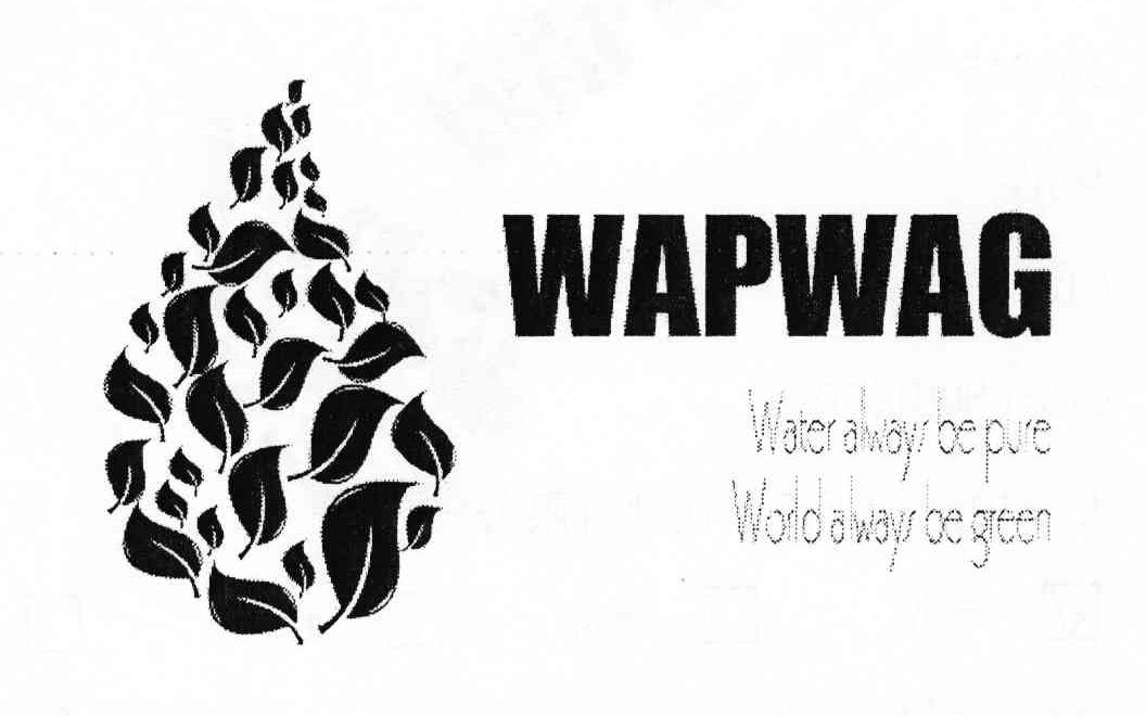 WAPWAG WATER ALWAYS BE PURE WORLD ALWAYS BE GREEN