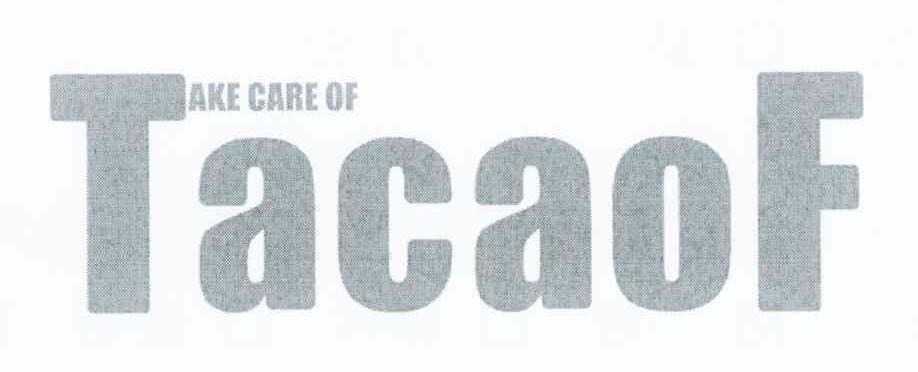 AKE CARE OF TACAOF
