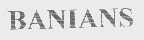 BANIANS