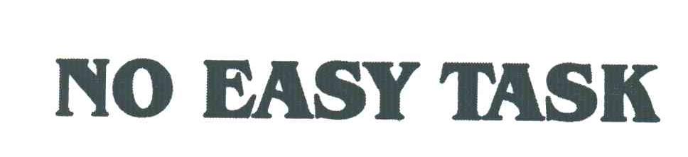 NO EASY TASK