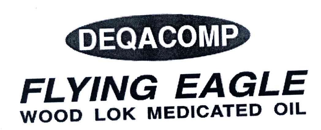 DEQACOMP;FLYING EAGLE;WOOD LOK MEDICATED OIL