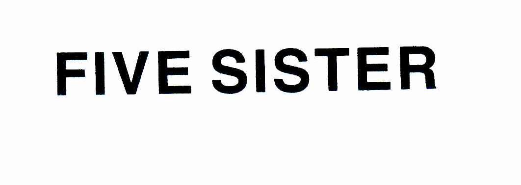 FIVE SISTER