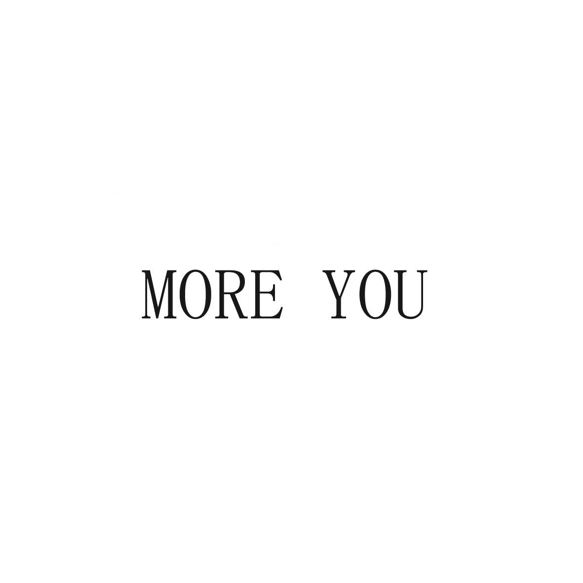 MORE YOU