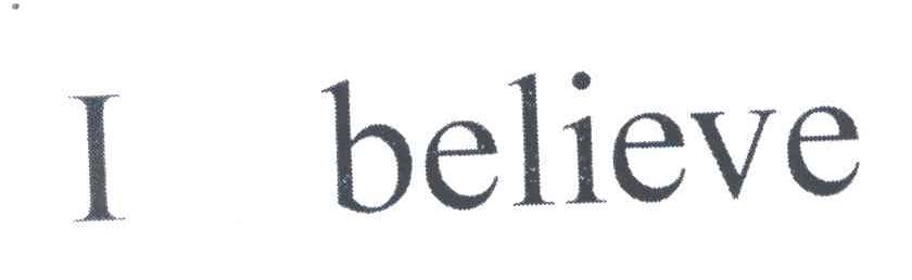 I BELIEVE