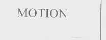 MOTION