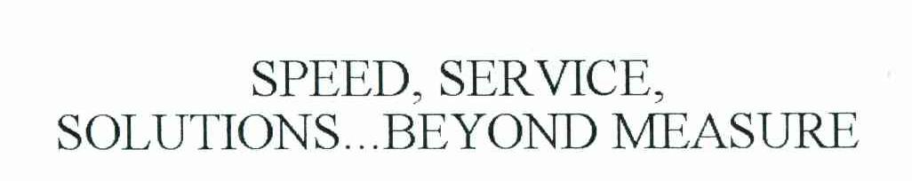SPEED SERVICE SOLUTIONS BEYOND MEASURE