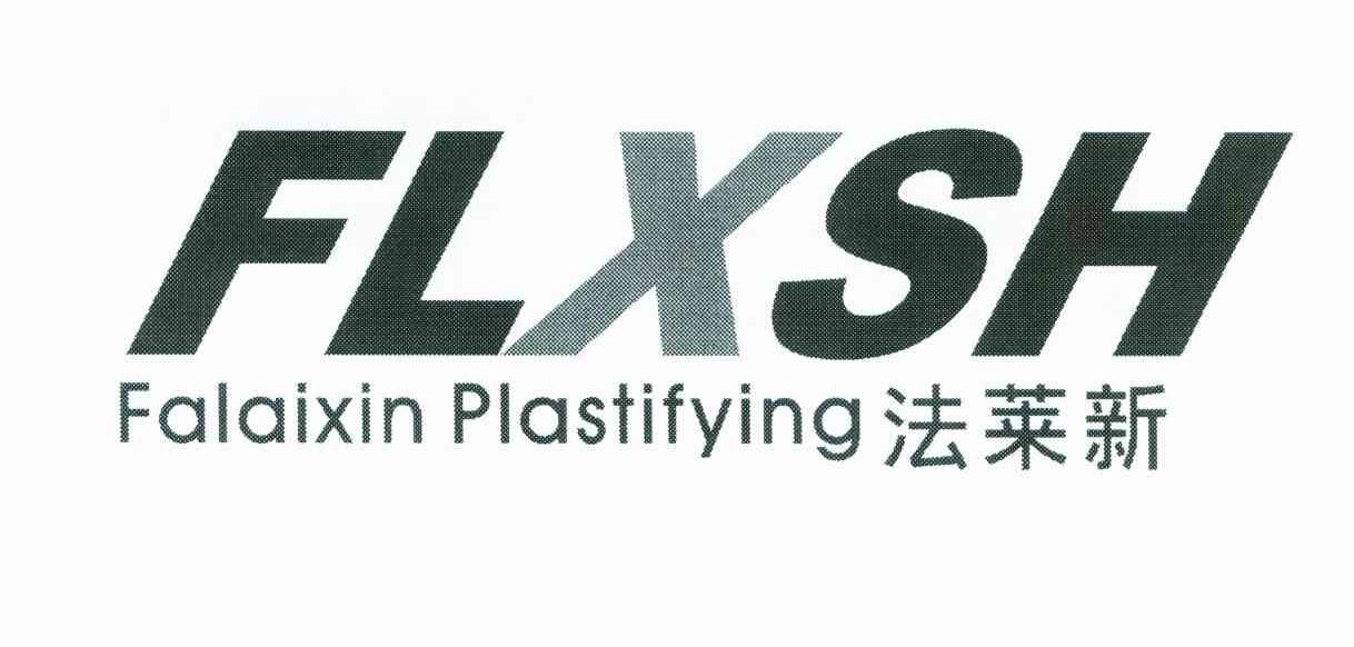 法莱新;FLXSH FALAIXIN PLASTIFYING