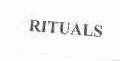 RITUALS