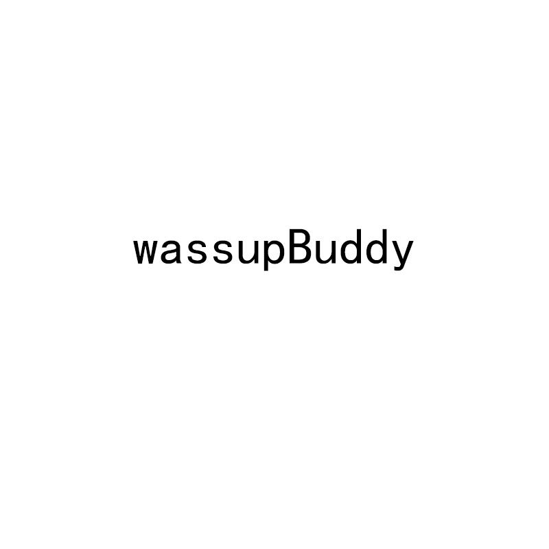 WASSUPBUDDY
