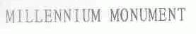 MILLENNIUM MONUMENT