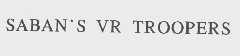 SABAN'S VR TROOPERS