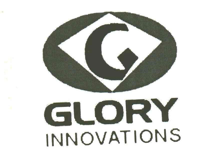 GLORY ；INNOVATIONS;G