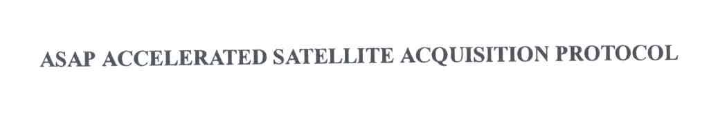 ASAP  ACCELERATED SATELLITE ACQUISITION PROTOCOL