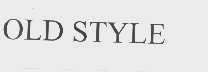 OLD STYLE