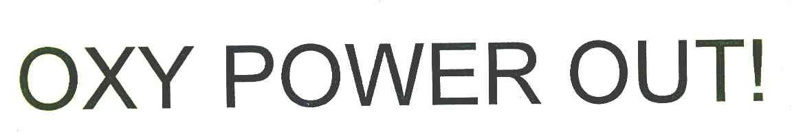 OXY POWER OUT!