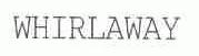 WHIRLAWAY