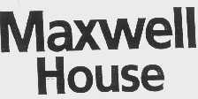 MAXWELL HOUSE