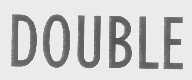 DOUBLE