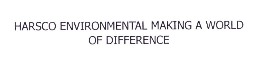 HARSCO ENVIRONMENTAL MAKING A WORLD OF DIFFERENCE