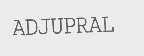 ADJUPRAL