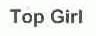 TOP GIRL