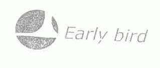 EARLY BIRD
