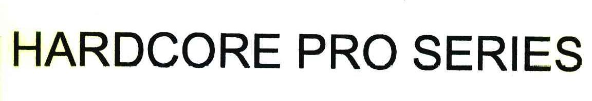 HARDCORE PRO SERIES