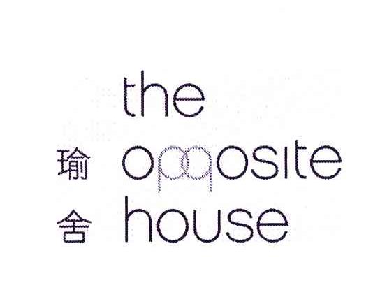 瑜舍;THE OPPOSITE HOUSE