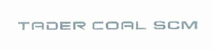 TADER COAL SCM