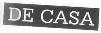 DE CASA