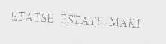 ETATSE ESTATE MAKI