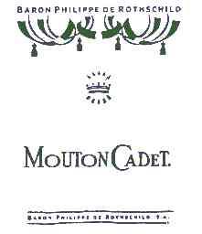 MOUTONCADET；BARON PHILIPPE DE ROTHSCHILD；BARON PHILIPPE DE ROTHSCHILD S A