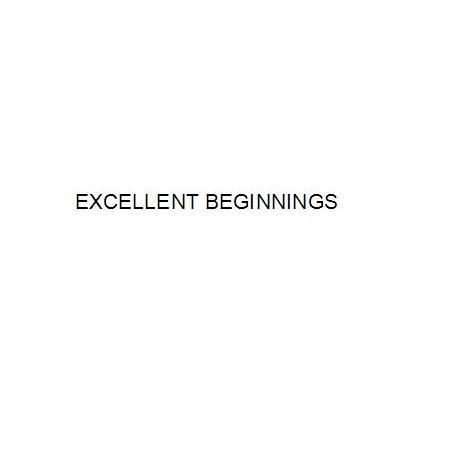 EXCELLENT BEGINNINGS